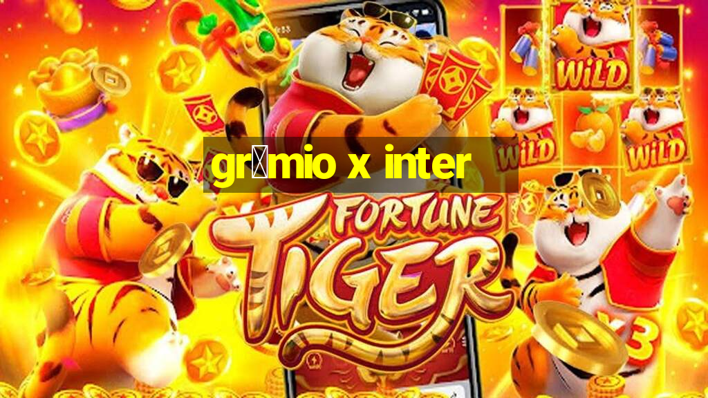 gr锚mio x inter