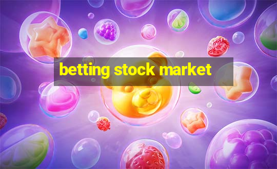 betting stock market