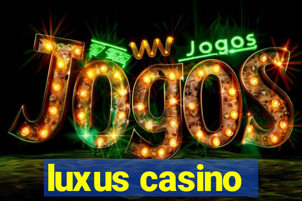 luxus casino