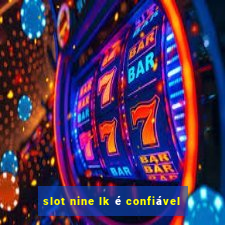 slot nine lk é confiável