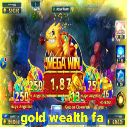 gold wealth fa