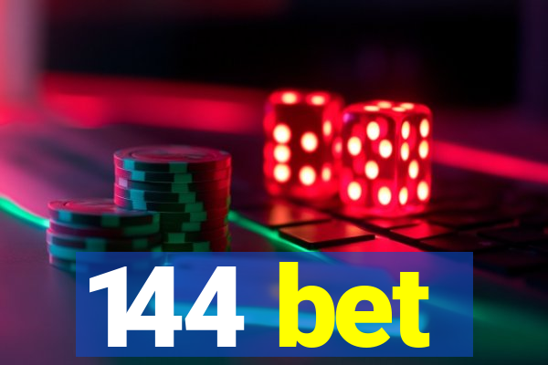 144 bet