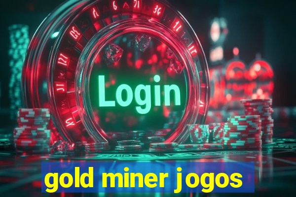 gold miner jogos