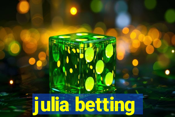 julia betting