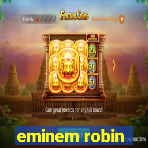 eminem robin