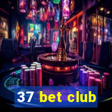 37 bet club