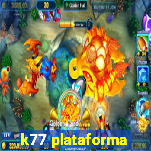 k77 plataforma