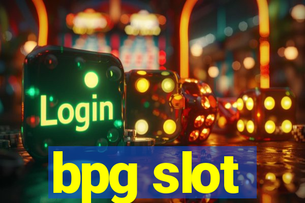 bpg slot