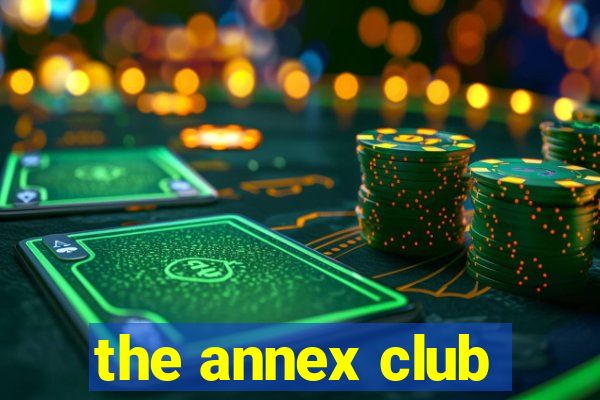 the annex club