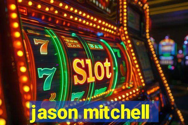 jason mitchell