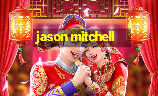 jason mitchell