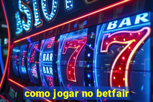 como jogar no betfair