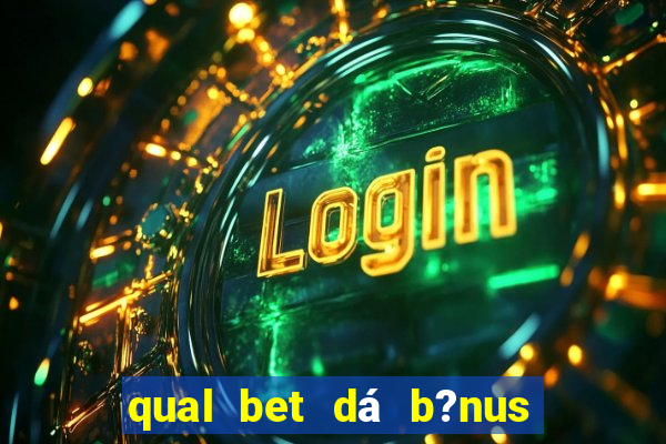 qual bet dá b?nus sem depositar