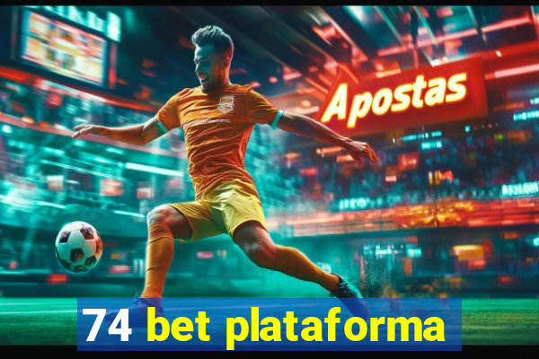 74 bet plataforma