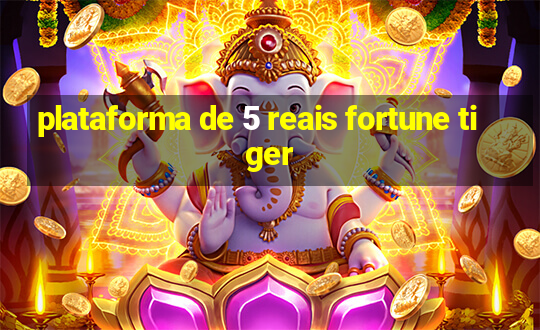 plataforma de 5 reais fortune tiger