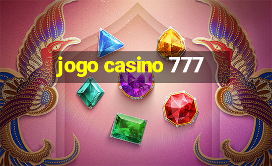 jogo casino 777