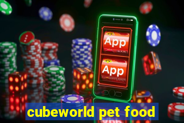 cubeworld pet food