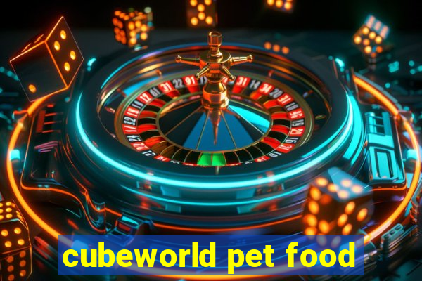 cubeworld pet food