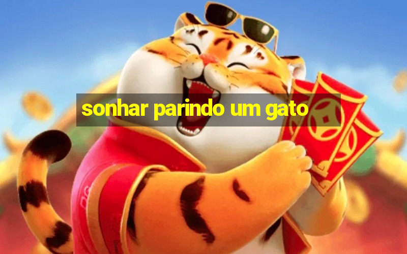 sonhar parindo um gato