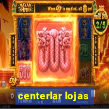 centerlar lojas