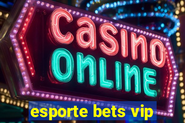 esporte bets vip