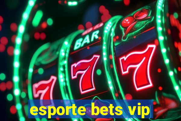 esporte bets vip