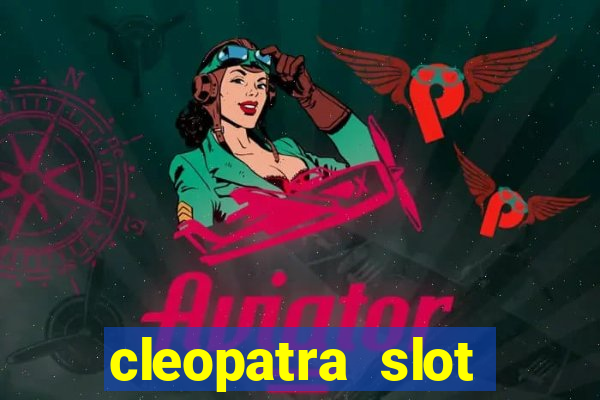 cleopatra slot machine game