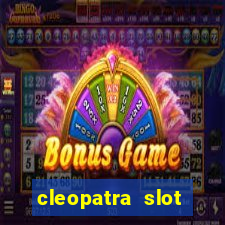 cleopatra slot machine game