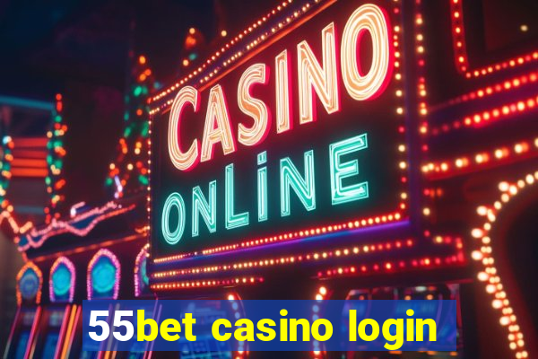 55bet casino login