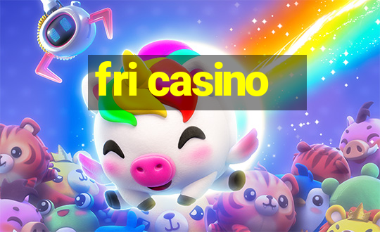 fri casino