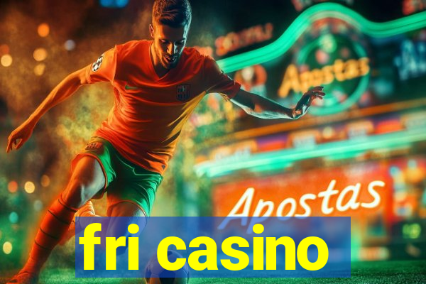 fri casino