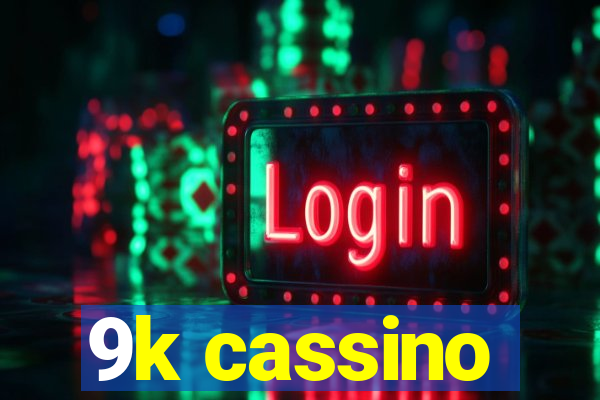 9k cassino