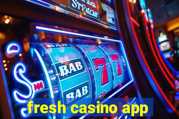 fresh casino app