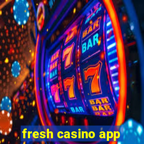 fresh casino app