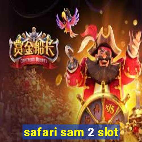 safari sam 2 slot