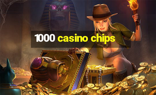 1000 casino chips