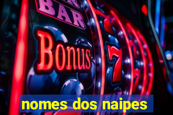 nomes dos naipes