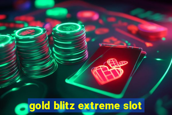 gold blitz extreme slot