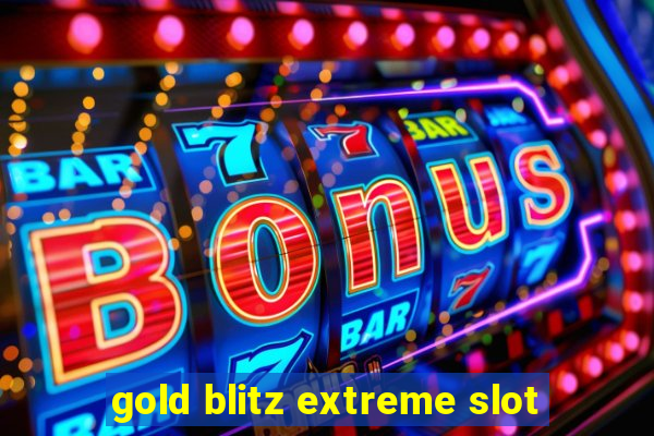 gold blitz extreme slot