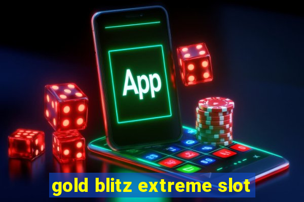 gold blitz extreme slot