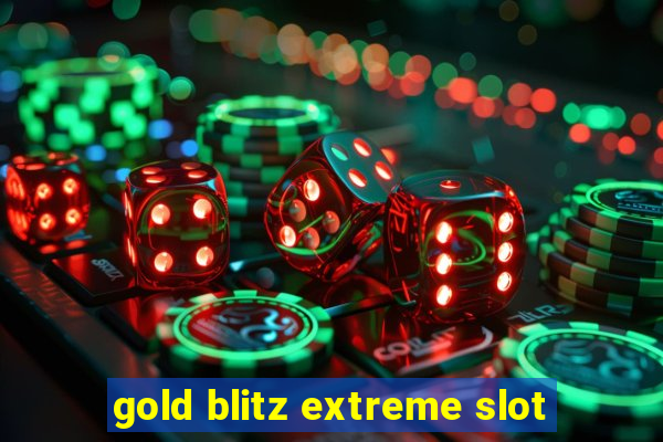 gold blitz extreme slot