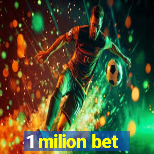 1 milion bet