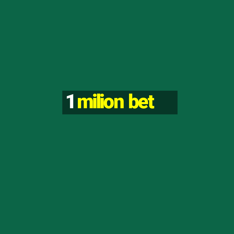 1 milion bet