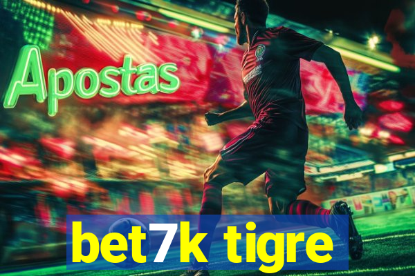 bet7k tigre