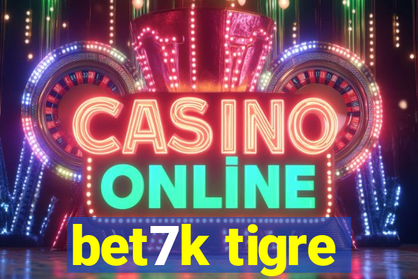 bet7k tigre