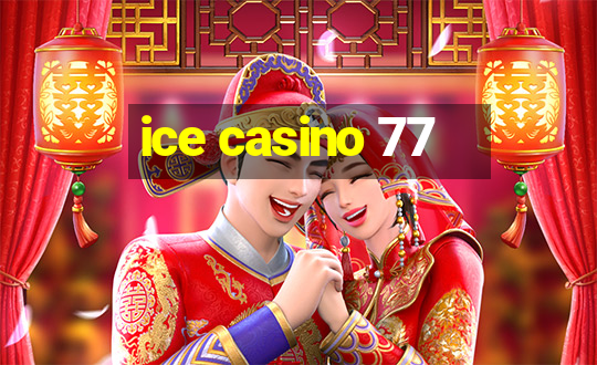 ice casino 77