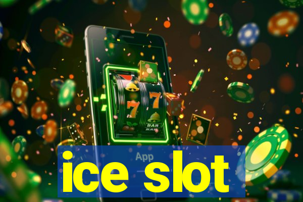 ice slot