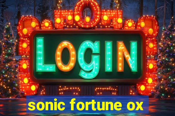 sonic fortune ox