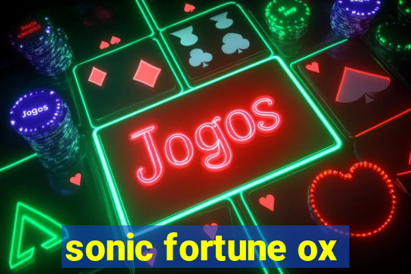 sonic fortune ox