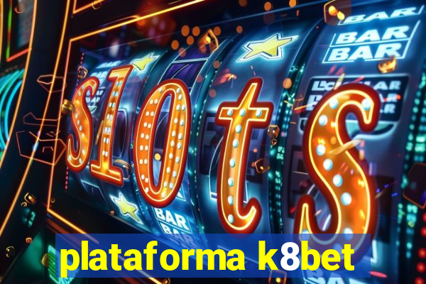 plataforma k8bet